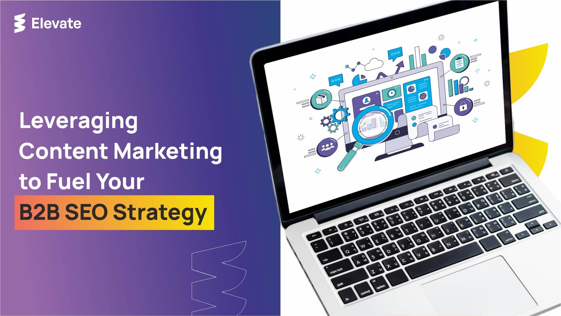 Leveraging Content Marketing to Fuel Your B2B SEO Strategy